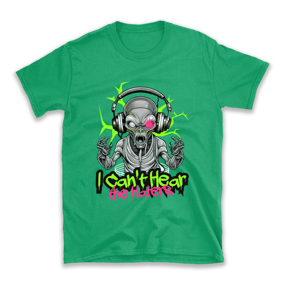 "I Can't Hear The Haters" Alien Graphic T-Shirt