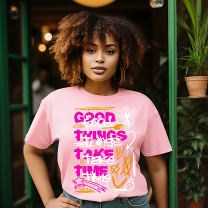 Good Things Take Time Graffiti T-Shirt